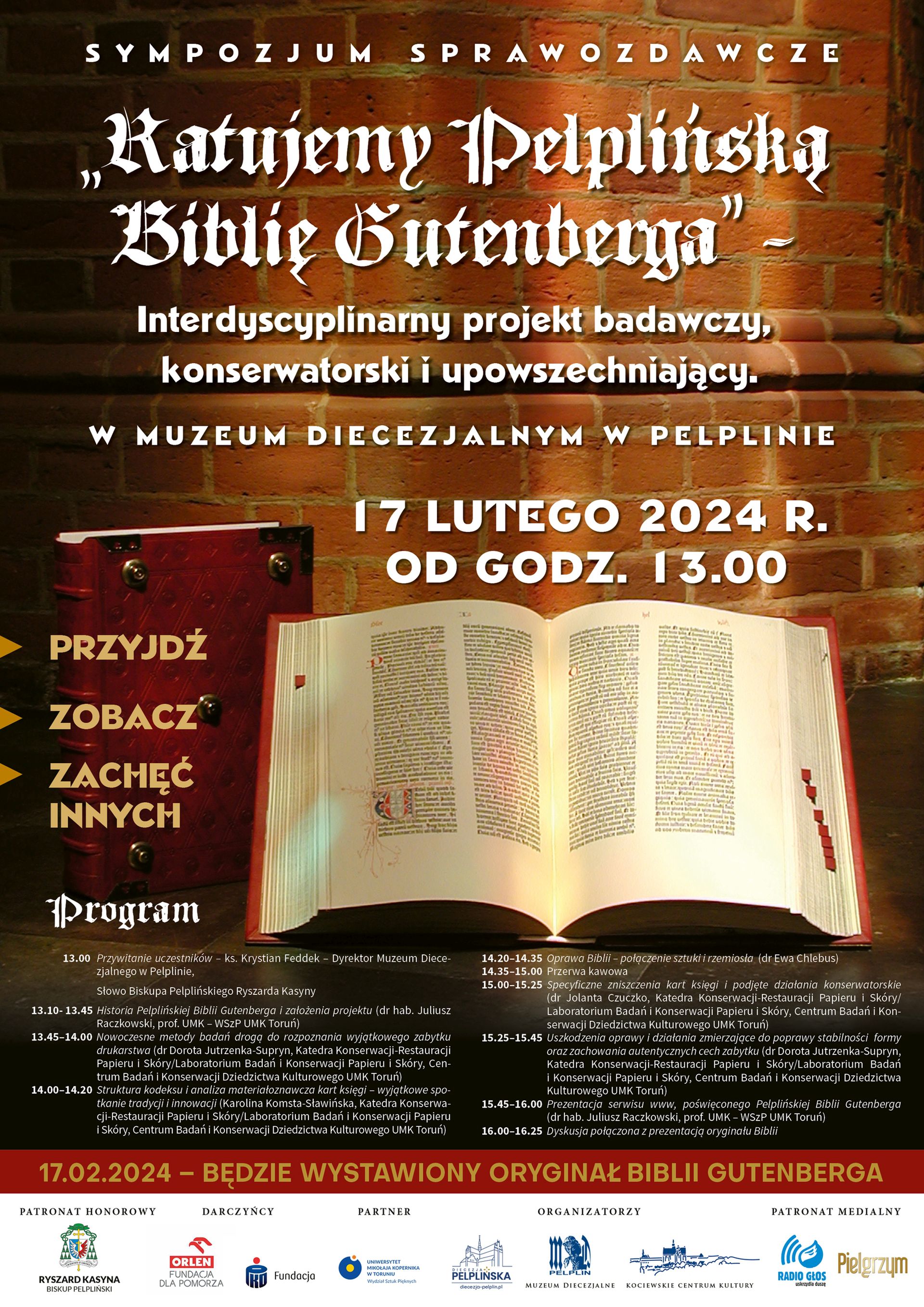 Plakat przedstawia informacje o Sympozjum sprawozdawczym "Ratujemy Pelplińską Biblię Gutenberga" - Interdyscyplinarnym projekcie badawczym, konserwatorskim i upowszechniającym. W Muzeum Diecezjalnym w Pelplinie w dniu 17.02.2024 roku o godzinie 13.00.