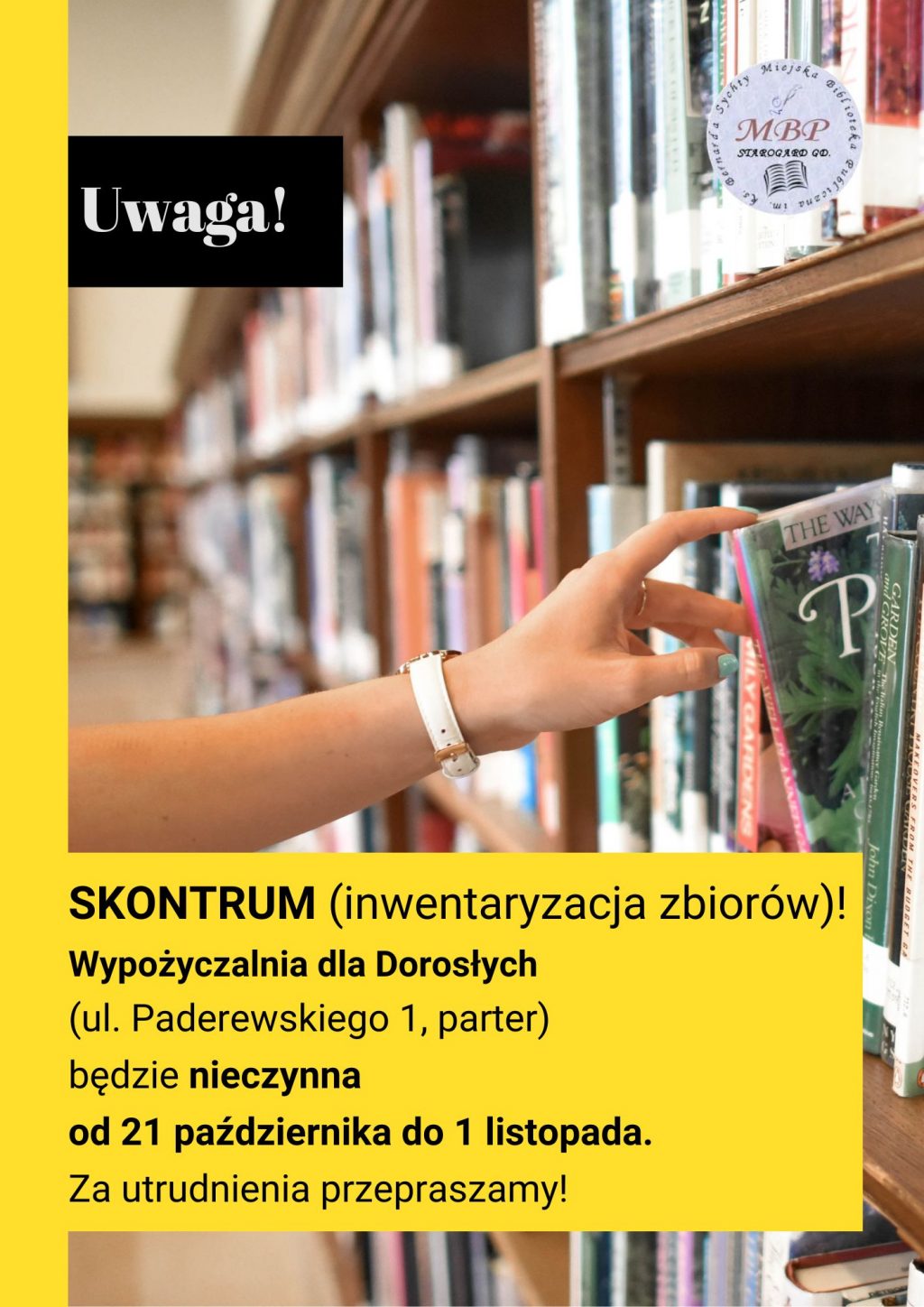 Informujemy, że w Wypożyczalni dla Dorosłych od 21 października do 1 listopada będzie odbywać się skontrum, czyli kontrola księgozbioru. W związku z czym cały parter biblioteki będzie niedostępne dla czytelników. Za utrudnienia przepraszamy i zapraszamy do korzystania z pozostałych działów biblioteki i filii, które przez cały czas będą czynne.