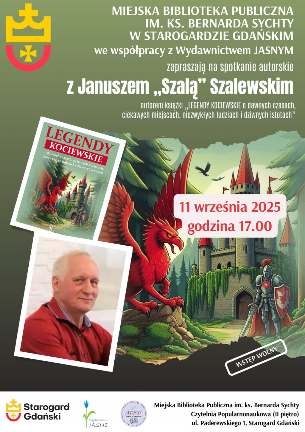 Plakat promujący spotkanie autorskie z Januszem "Szalą" Szalewskim, autorem książki „Legendy Kociewskie”. Na plakacie znajduje się portret autora oraz ilustracja z jego książki przedstawiająca zamek, rycerza i gryfa. Podana jest data wydarzenia: 11 września 2025 o godzinie 17:00, miejsce: Miejska Biblioteka Publiczna im. Bernarda Sychty w Starogardzie Gdańskim oraz informacja o wolnym wstępie. Widoczne są loga organizatorów i partnerów.