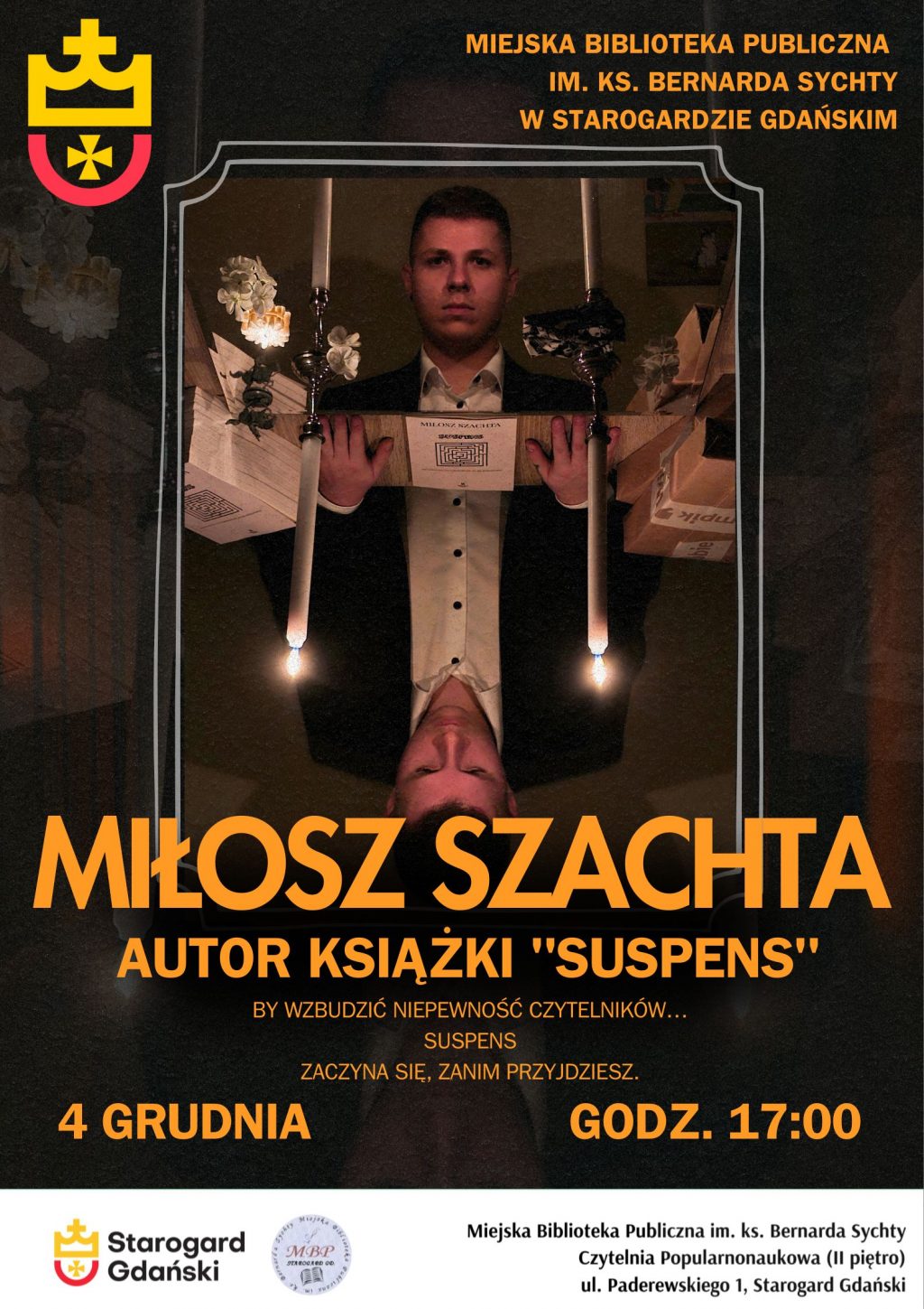 Plakat spotkania autorskiego z Miłoszem Szachtą, autorem książki „Suspens”. Grafika przedstawia autora w mrocznej, lustrzanej kompozycji ze świecami. Wydarzenie odbędzie się 4 grudnia o godz. 17:00 w Miejskiej Bibliotece Publicznej w Starogardzie Gdańskim.