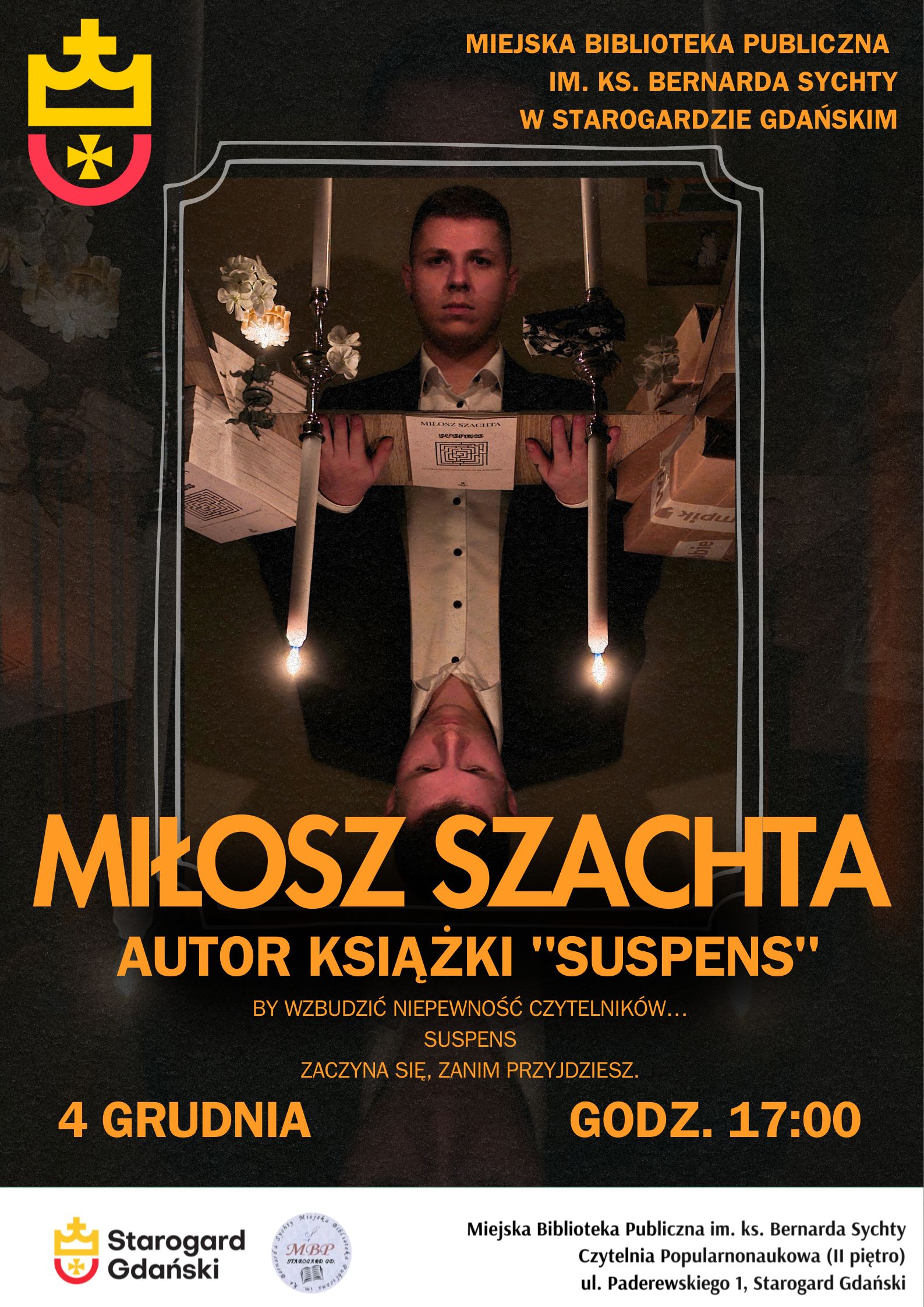 Plakat spotkania autorskiego z Miłoszem Szachtą, autorem książki „Suspens”. Grafika przedstawia autora w mrocznej, lustrzanej kompozycji ze świecami. Wydarzenie odbędzie się 4 grudnia o godz. 17:00 w Miejskiej Bibliotece Publicznej w Starogardzie Gdańskim.