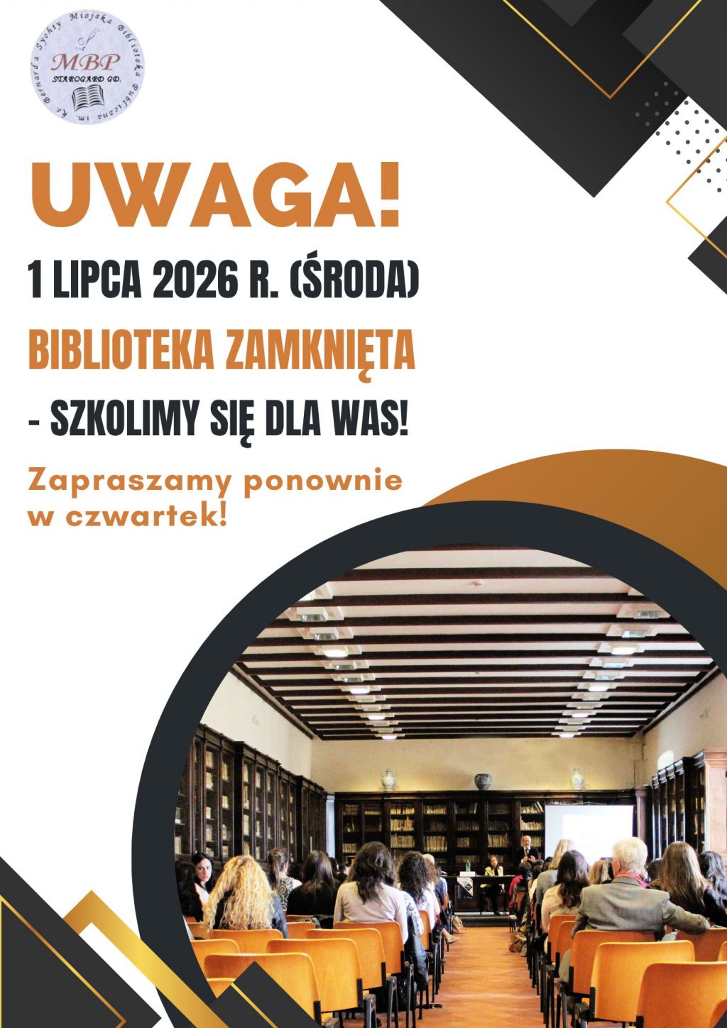 Informujemy, że w środę, 1 lipca 2026 r. Miejska Biblioteka Publiczna będzie zamknięta. W tym dniu szkolimy się dla Was, aby stale podnosić jakość naszych usług! Zapraszamy ponownie już w czwartek, 2 lipca.