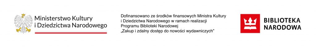 Baner promocyjny: Dofinansowano ze środków MKiDN w ramach Programu Biblioteki Narodowej. Logo Ministerstwa Kultury i Dziedzictwa Narodowego oraz Biblioteki Narodowej.